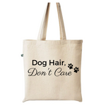 Dog Hair, Don't Care Tote Bags